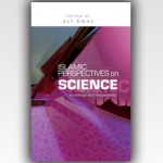 Islamic Perspectives on Science