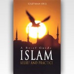 A Brief Guide: ISLAM – Belief and Practice