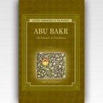 Abu Bakr The Pinnacle of Truthfulness
