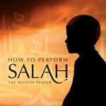 THE PRAYER’S (SALAH) MEANING AND IMPORTANCE