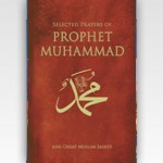 Selected Prayers of Prophet Muhammad